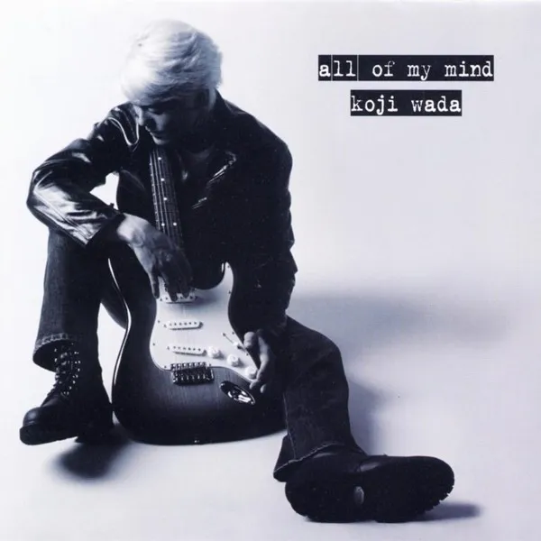 all of my mind / Koji Wada